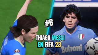 THIAGO MESSI HACE HISTORIA EN NAPOLES🏆🔵#6 | FIFA 23 MODO CARRERA