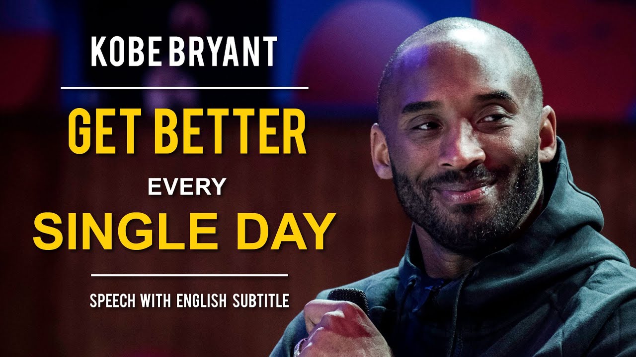 KOBE BRYANT SPEECH | Get Better Every Single Day (Speech With English ...