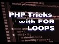 PHP - TRICKS WITH FOR LOOPS