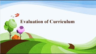 Evaluation of Curriculum | How to Evaluate a Curriculum(and Why You Should Care)| Concept of curricu