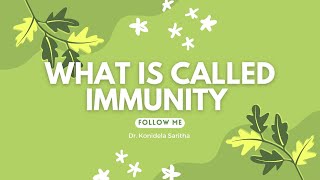 whats is called immunity/ ఇమ్మ్యూనిటి అంటే ఏమిటి?