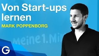 Was Unternehmen von Start-ups lernen können // Mark Poppenborg