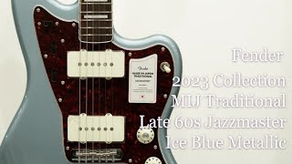 White Guitars - Fender / 2023 Collection MIJ Traditional Late 60s Jazzmaster - Ice Blue Metallic