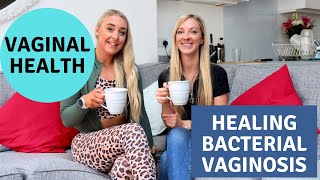 Healing Bacterial Vaginosis (BV) Naturally