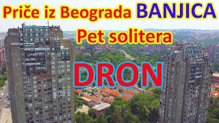 Beograd viđen DRONOM  - naselje Banjica i 5 solitera - upoznajte delove Beograda - jul 2021