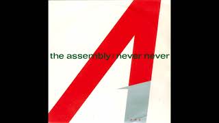 The Assembley  - Never Never extended