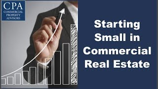 Starting Small in Commercial Real Estate