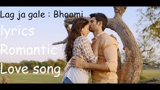 Lag Ja Gale lyrics Song | Bhoomi | Rahat Fateh Ali Khan | Romantic Love Song