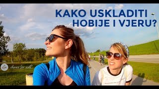 Kako uskladiti hobije i vjeru?