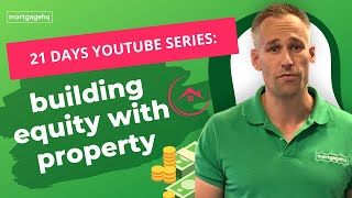 Equity Building Secrets: Using Property To Grow Your Wealth: 21 Days of Property Investing - Day 15
