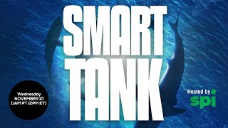 SMART TANK #2 - An SPI PRO Hosted Special Event (Winners Will Be Announced!)