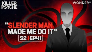 In Name of The Slender Man | Killer Psyche | Podcast