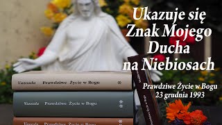 1993-12-23 | UKAZUJE SIĘ ZNAK MOJEGO DUCHA NA NIEBIOSACH | Prawdziwe Życie w Bogu | Vassula Rydén