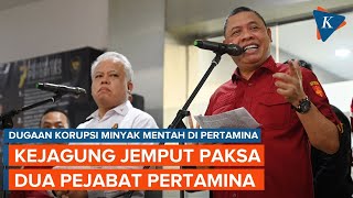 Dua Petinggi Pertamina Patra Niaga Dijemput Paksa Kejagung lalu Jadi Tersangka