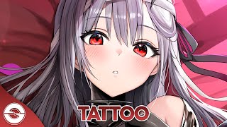 Nightcore - Tattoo (Lyrics)