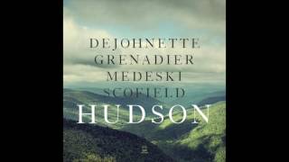 DeJohnette, Grenadier, Medeski \u0026 Scofield - Hudson