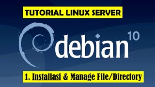 1. INSTALL DEBIAN 10 VIRTUALBOX || MANAGE FILE AND DIRECTORY
