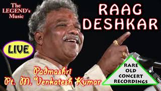 Raag Deshkar (FULL) LIVE Rare HQ | Pt. Venkatesh Kumar | #VKPlaylist