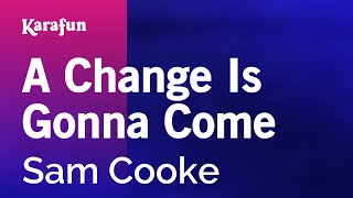 A Change Is Gonna Come - Sam Cooke | Karaoke Version | KaraFun