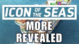 Icon of the Seas Deck Plans and More Revealed!