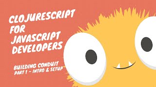 ClojureScript for React Developer - Building Conduit: 1. Setup and Installation