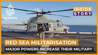 Is the Red Sea becoming fully militarised? | Inside Story
