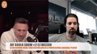 CJ Wilson on earning $90 Million in Career Earnings | The Jay Gould Show