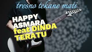 happy asamara feat dinda teratu - tresno tekane mati #happyasmara #dindateratu #dangdutviral2025