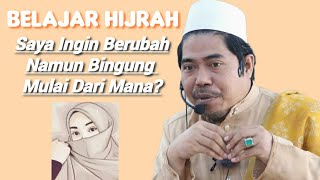 Ingin Hijrah Tapi Bingung Mulai Dari Mana? Kh. Fakhruddin Al Bantani