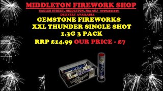 GEMSTONE FIREWORKS XXL THUNDER SINGLE SHOT 1.3G CANDLE (3 PACK) £7 AT MIDDLETON FIREWORK SHOP