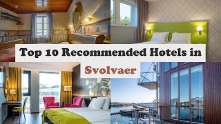 Top 10 Recommended Hotels In Svolvaer | Best Hotels In Svolvaer