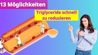 13 Möglichkeiten, Triglyceride im Blut schnell zu reduzieren – schützen Sie die Herzgesundheit