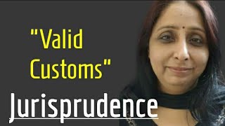 Valid Customs Jurisprudence                                Dr. kuldeep Kaur