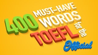 400 Must-Have Words for the TOEFL | Official