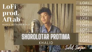 Shorolotar Protima Cover | LoFi | Sahil Sanjan prod. Aftab Makes Instrumentals | Khalid