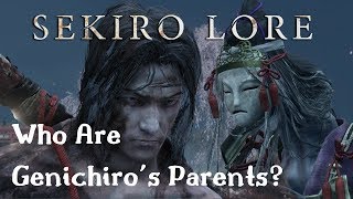 Sekiro Lore Theory | Who are Genichiro's Parents?
