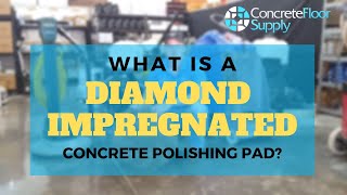 What is a Diamond Impregnated Pad? - Concrete Polishing Process