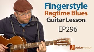 Fingerstyle Acoustic Ragtime Blues on Guitar - Play This By Yourself - Guitar Lesson EP296