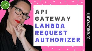 API Gateway Lambda Request Custom Authorizer | Serverless Security