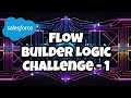 Flow Builder Logic | Salesforce Trailhead | Define Multiple Paths in a Flow