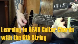 Learning to HEAR Guitar Chords with the 6th String | GuitarZoom.com | Steve Stine