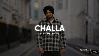Challa Gal Di Ve Gani Ve Tur Gy Dila De Jani | Slowed Reverb | Sidhu Moosewala