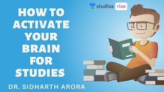How to Activate Your Brain for Studies | Crack UPSC CSE | Dr. Sidharth Arora