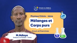 Cours - Quatrième - PC: Chimie / Résumé de cours / Mélanges et corps purs / M. Ndiaye