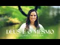 Deus é o Mesmo - Gislane Ferreira (Clipe Oficial)