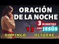 🌙Oración de la Noche de Hoy Domingo 13 de octubre 🌟 3 Minutos con Jesús