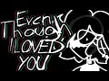 EVEN THOUGH I LOVED YOU MEME//OC ANIMATION