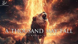 A Thousand May Fall | Prophetic Warfare Prayer Instrumental