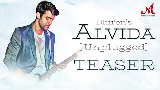 Alvida [Unplugged] - Teaser | Dhiren | Umang Jaiswal | Merchant Records