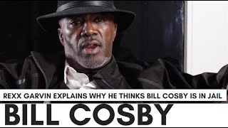 "Bill Cosby Is In Jail Because He Was Doing Too Much" - Rexx Gravin